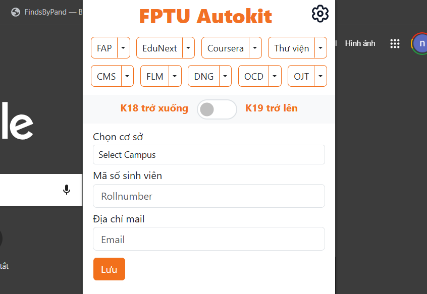 FU-Autokit popup over a browser tab: shortcut buttons for FAP, EduNext, Coursera, Thư viện, CMS, FLM, DNG, OCD and OJT, a K18/K19 account-type toggle, and fields for campus, student ID and email.